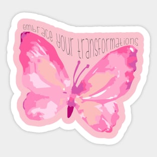Embrace Your Transformations Sticker